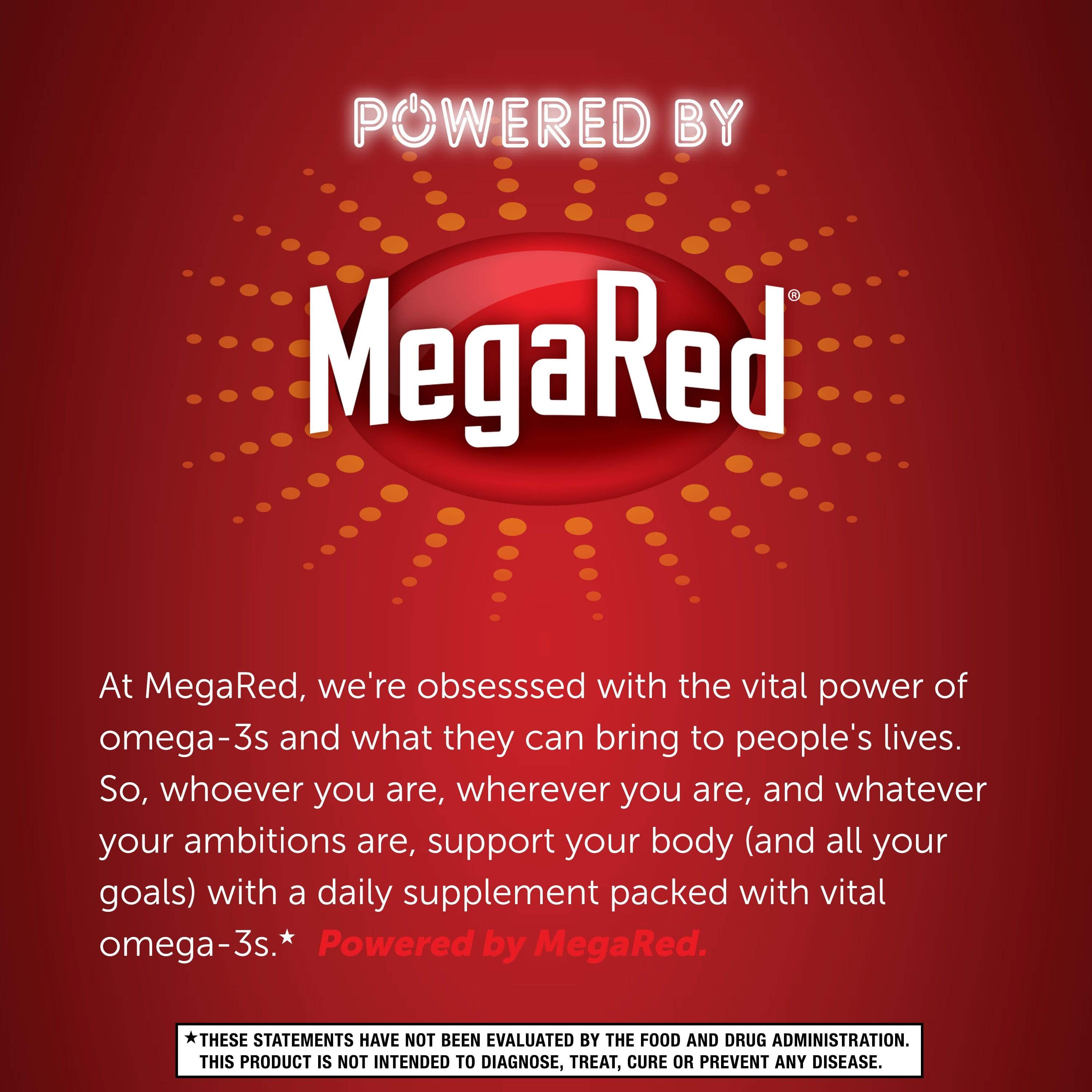 Support your body with a MegaRed daily supplement packed with vital Omega-3s